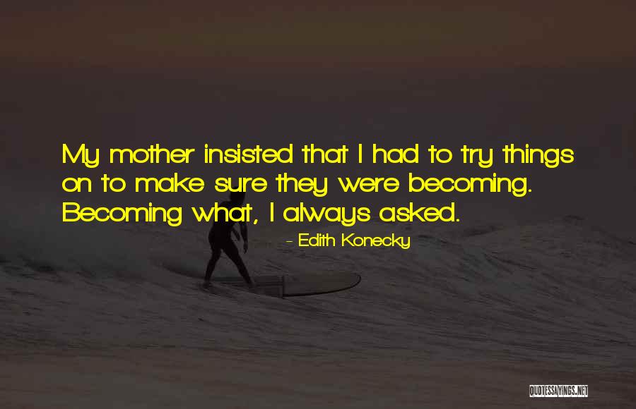 Biffen Odder Quotes By Edith Konecky Biffen Odder Quotes By Edith Konecky