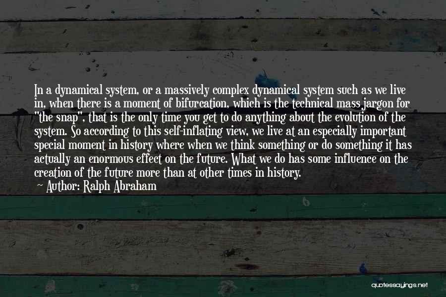 Bifurcation Quotes By Ralph Abraham