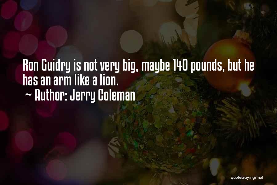 Big Arm Quotes By Jerry Coleman