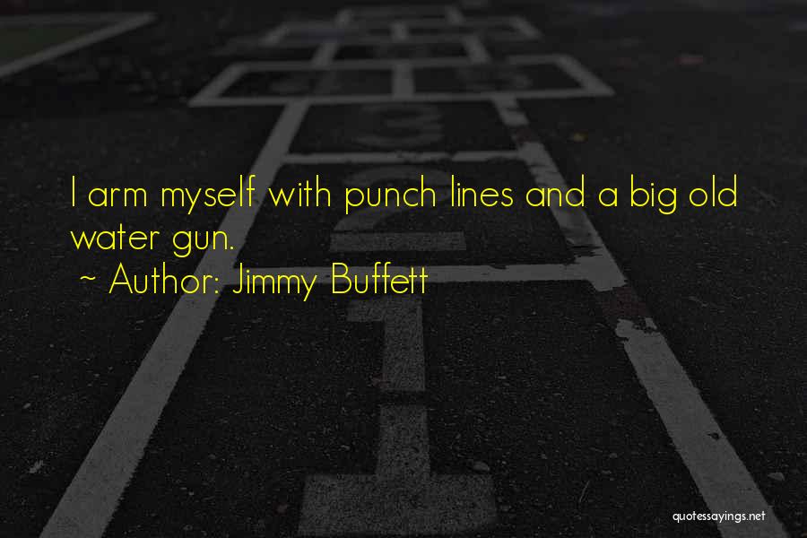Big Arm Quotes By Jimmy Buffett