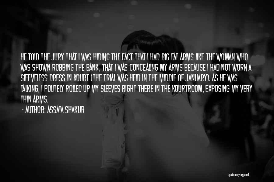 Big Arms Quotes By Assata Shakur