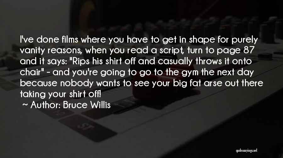 Big Arse Quotes By Bruce Willis