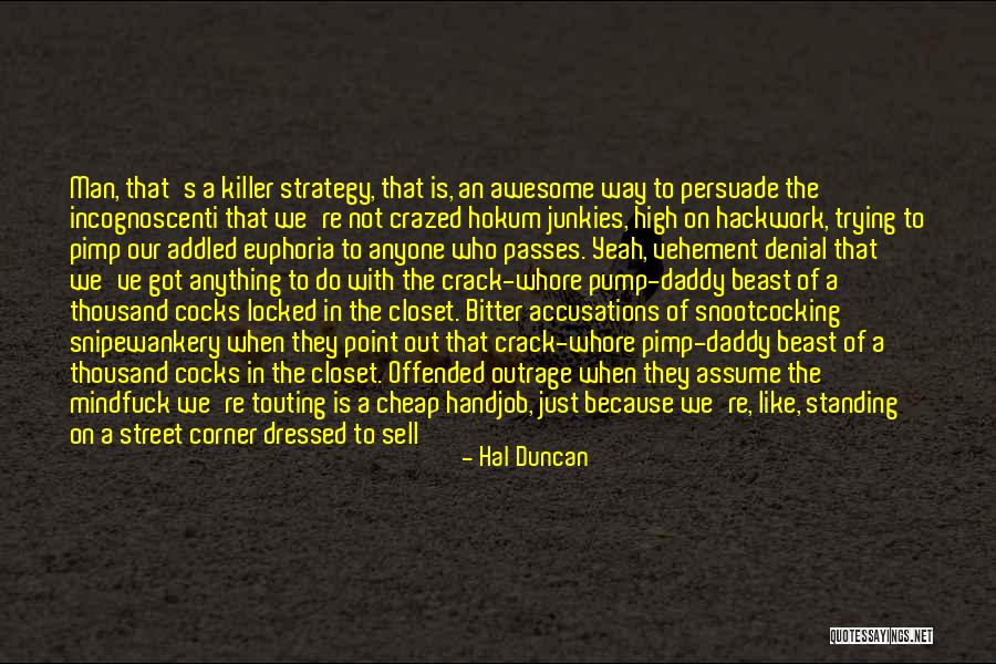 Big Arses Quotes By Hal Duncan