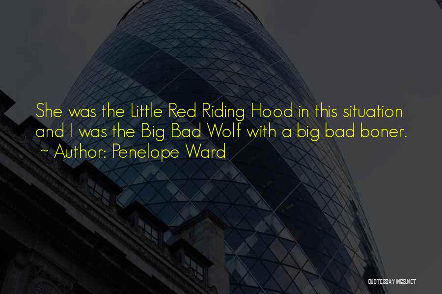 Big Bad Wolf Little Red Riding Hood Quotes By Penelope Ward