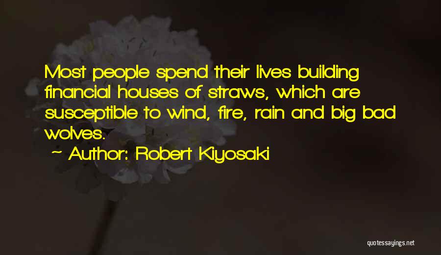 Big Bad Wolves Quotes By Robert Kiyosaki
