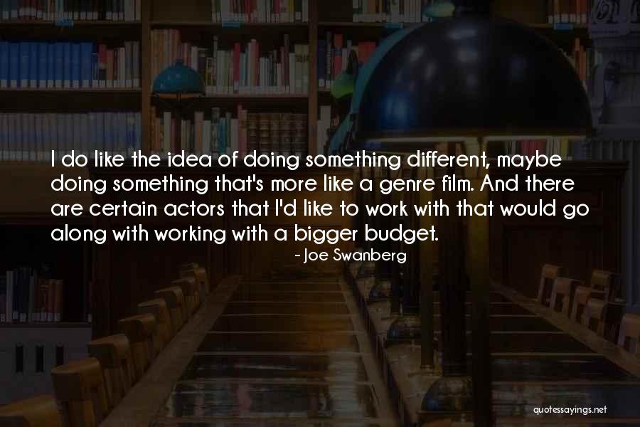Big Ballin Quotes By Joe Swanberg Big Ballin Quotes By Joe Swanberg
