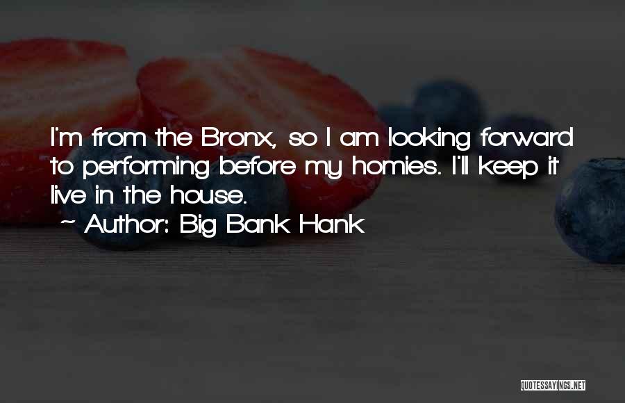 Big Bank Hank Quotes 1092267