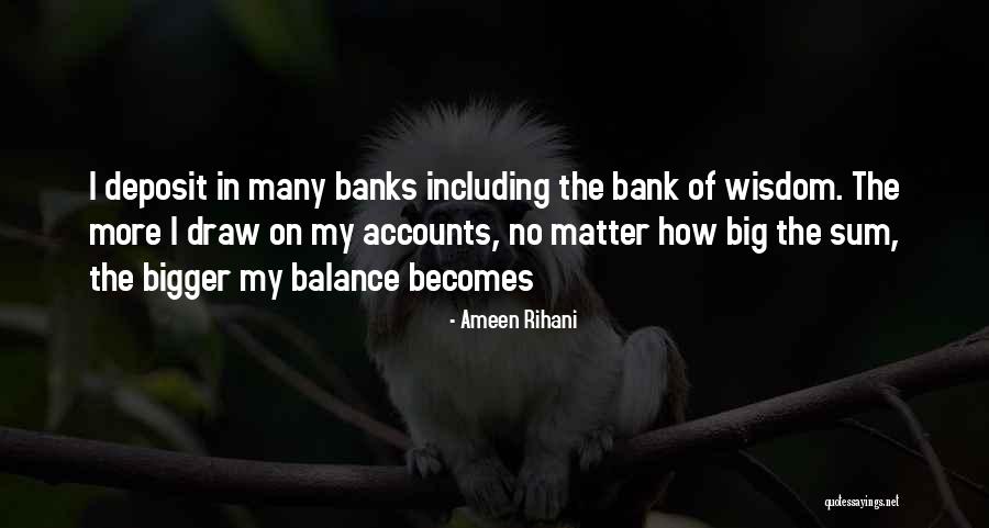 Big Banks Quotes By Ameen Rihani Big Banks Quotes By Ameen Rihani