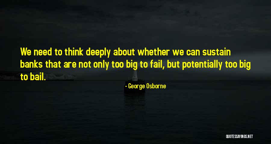 Big Banks Quotes By George Osborne Big Banks Quotes By George Osborne