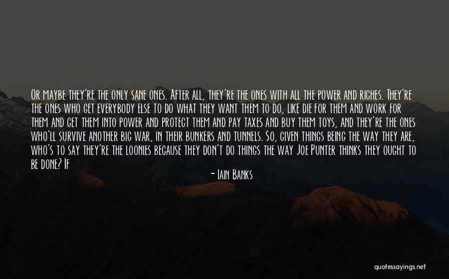 Big Banks Quotes By Iain Banks Big Banks Quotes By Iain Banks