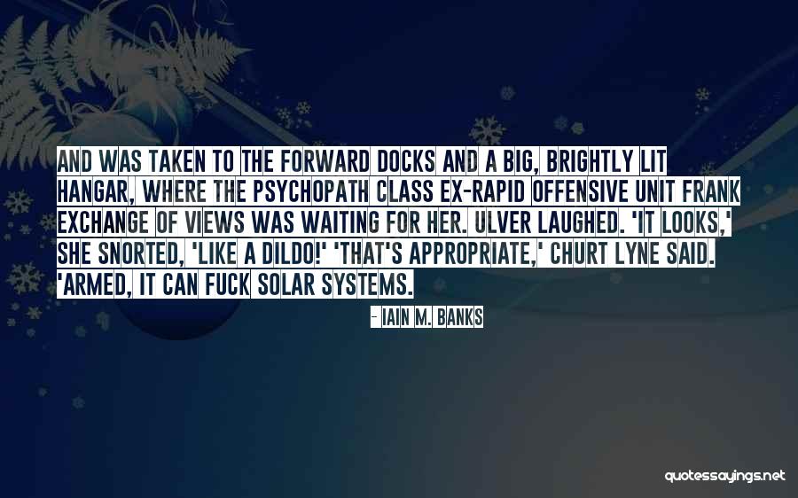 Big Banks Quotes By Iain M. Banks Big Banks Quotes By Iain M. Banks