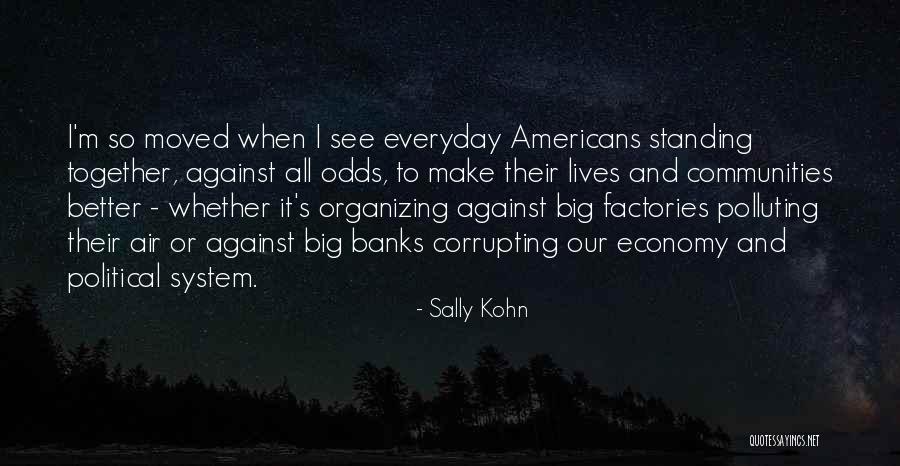 Big Banks Quotes By Sally Kohn Big Banks Quotes By Sally Kohn