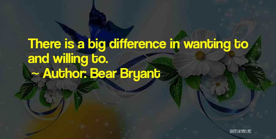 Big Bear Quotes By Bear Bryant