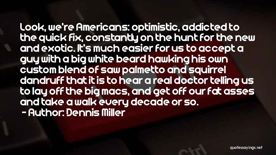 Big Beard Quotes By Dennis Miller