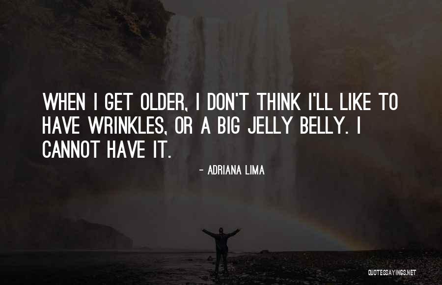 Big Belly Quotes By Adriana Lima Big Belly Quotes By Adriana Lima