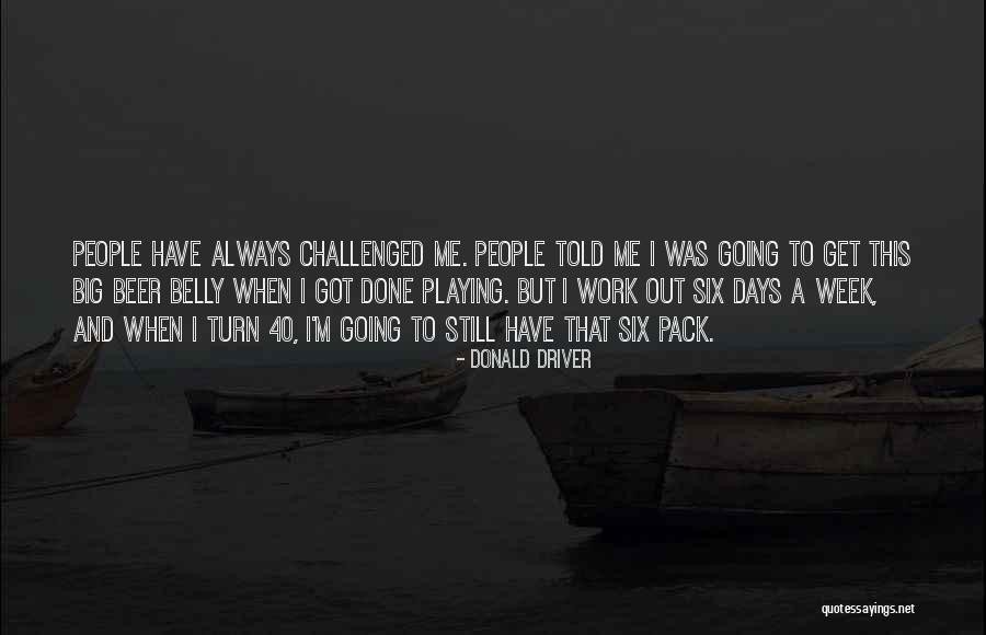 Big Belly Quotes By Donald Driver Big Belly Quotes By Donald Driver