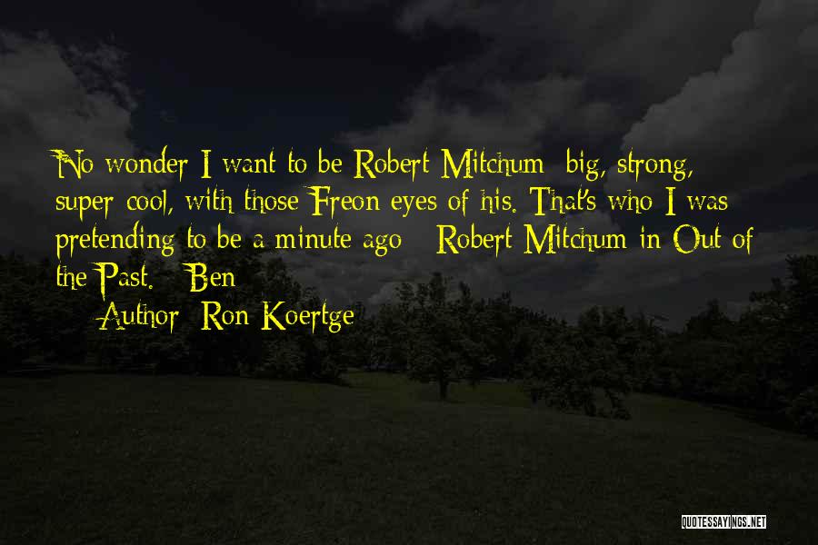 Big Ben Quotes By Ron Koertge