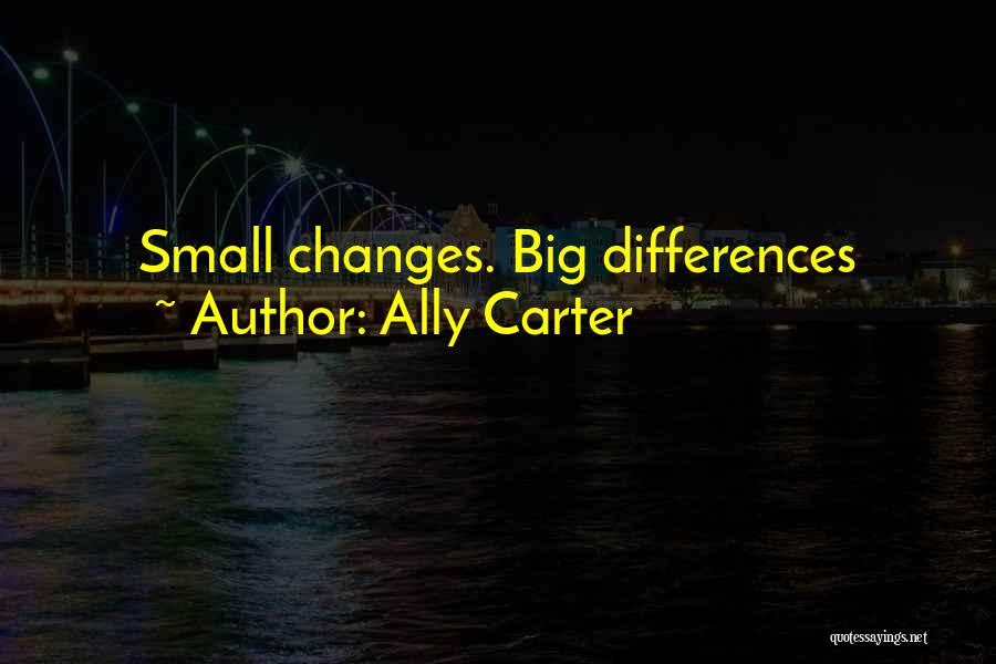 Big Big Quotes By Ally Carter