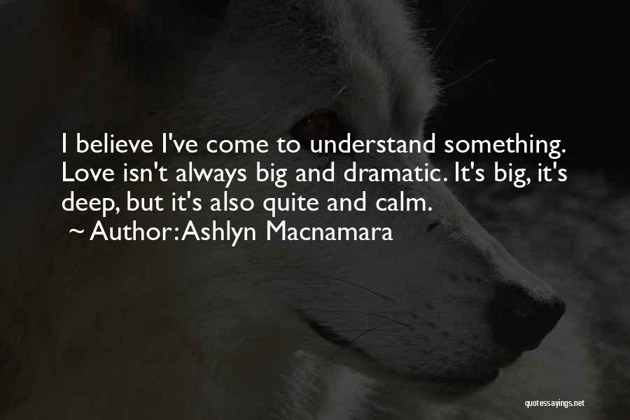 Big Big Quotes By Ashlyn Macnamara