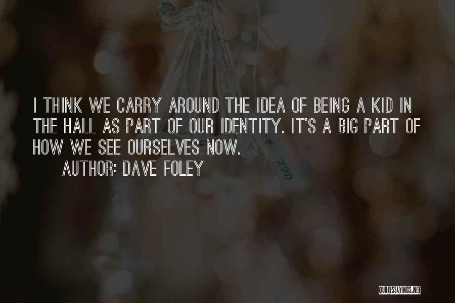 Big Big Quotes By Dave Foley