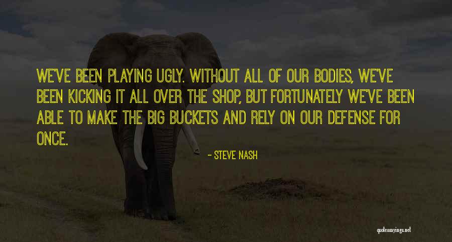 Big Big Shop Quotes By Steve Nash Big Big Shop Quotes By Steve Nash