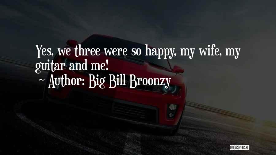 Big Bill Broonzy Quotes 505420