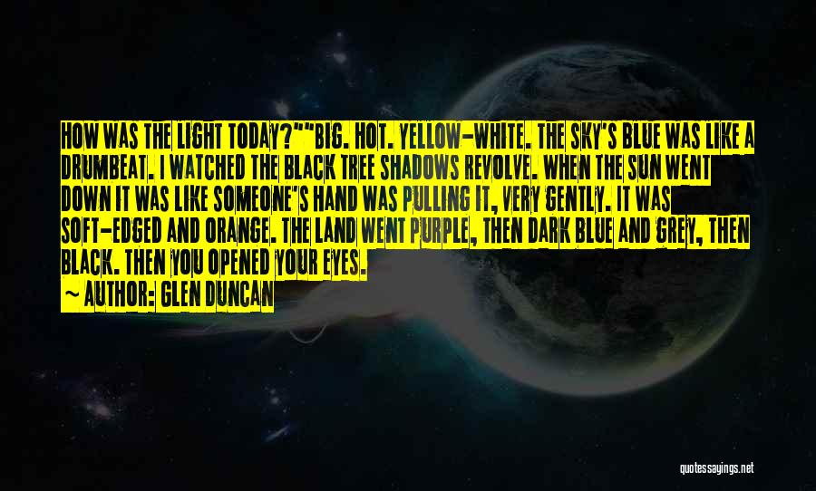 Big Black Eyes Quotes By Glen Duncan