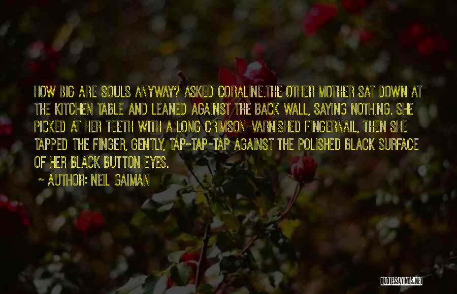 Big Black Eyes Quotes By Neil Gaiman