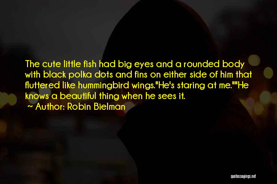 Big Black Eyes Quotes By Robin Bielman