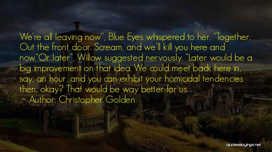 Big Blue Eyes Quotes By Christopher Golden