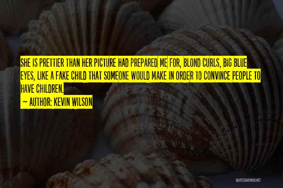 Big Blue Eyes Quotes By Kevin Wilson