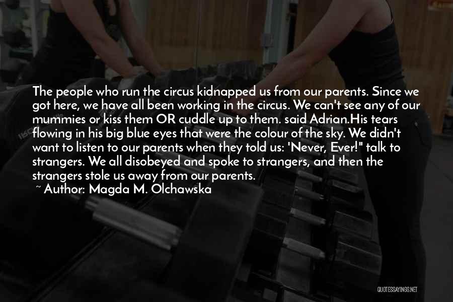 Big Blue Eyes Quotes By Magda M. Olchawska