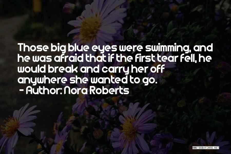Big Blue Eyes Quotes By Nora Roberts