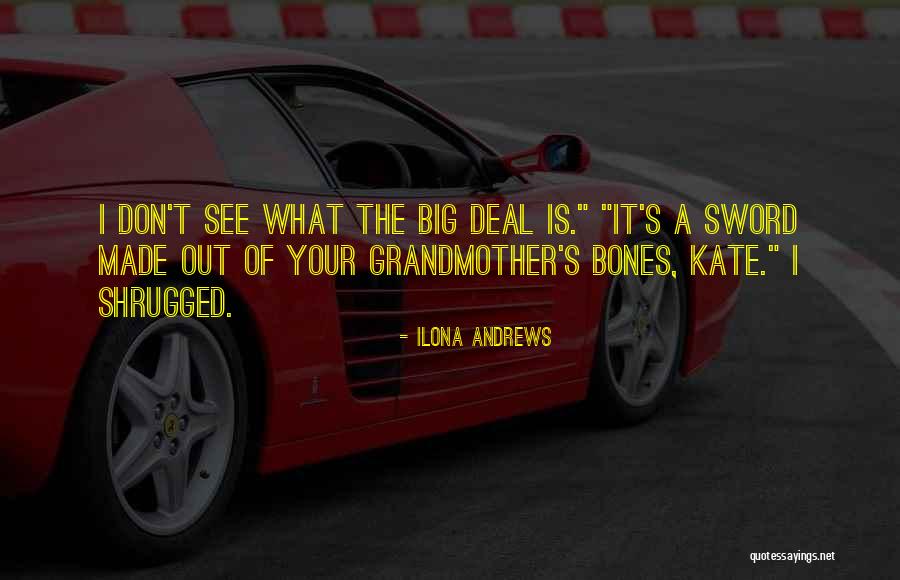 Big Bones Quotes By Ilona Andrews Big Bones Quotes By Ilona Andrews