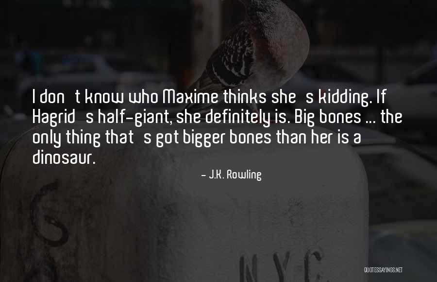 Big Bones Quotes By J.K. Rowling Big Bones Quotes By J.K. Rowling