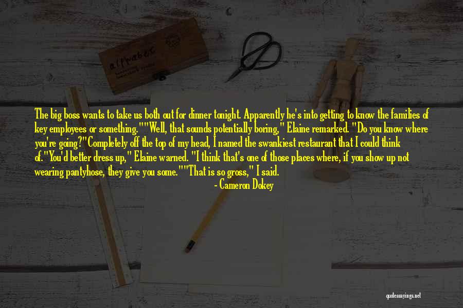 Big Boss Quotes By Cameron Dokey Big Boss Quotes By Cameron Dokey