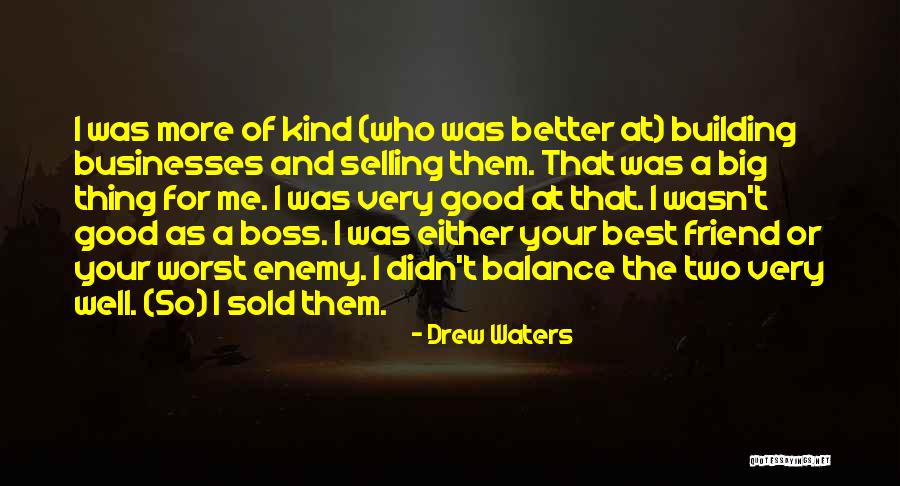 Big Boss Quotes By Drew Waters Big Boss Quotes By Drew Waters