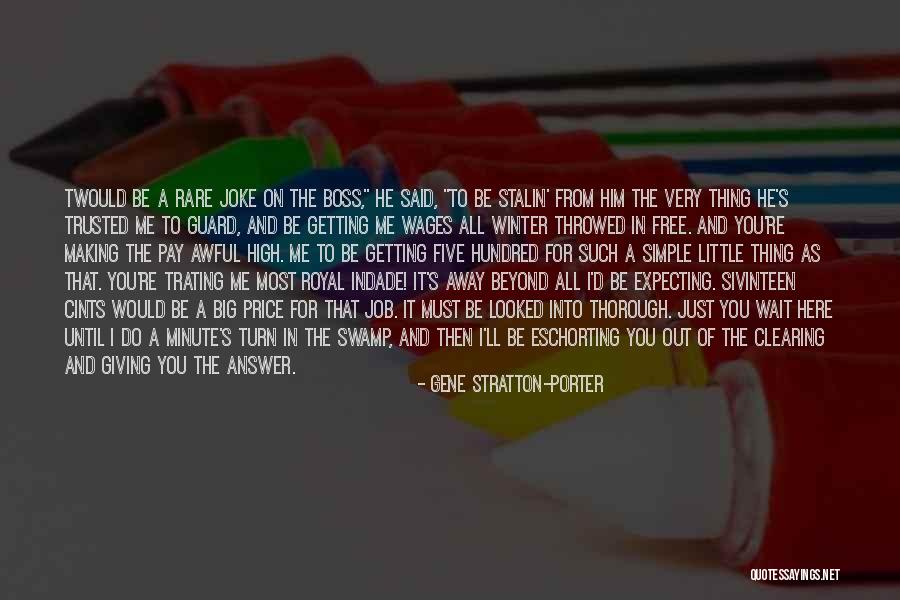 Big Boss Quotes By Gene Stratton-Porter Big Boss Quotes By Gene Stratton-Porter