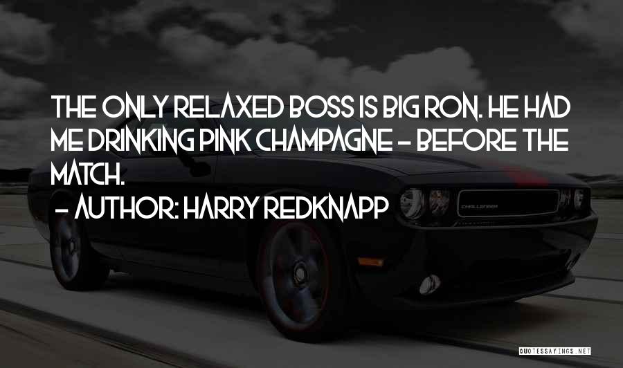 Big Boss Quotes By Harry Redknapp