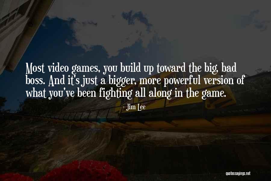 Big Boss Quotes By Jim Lee Big Boss Quotes By Jim Lee