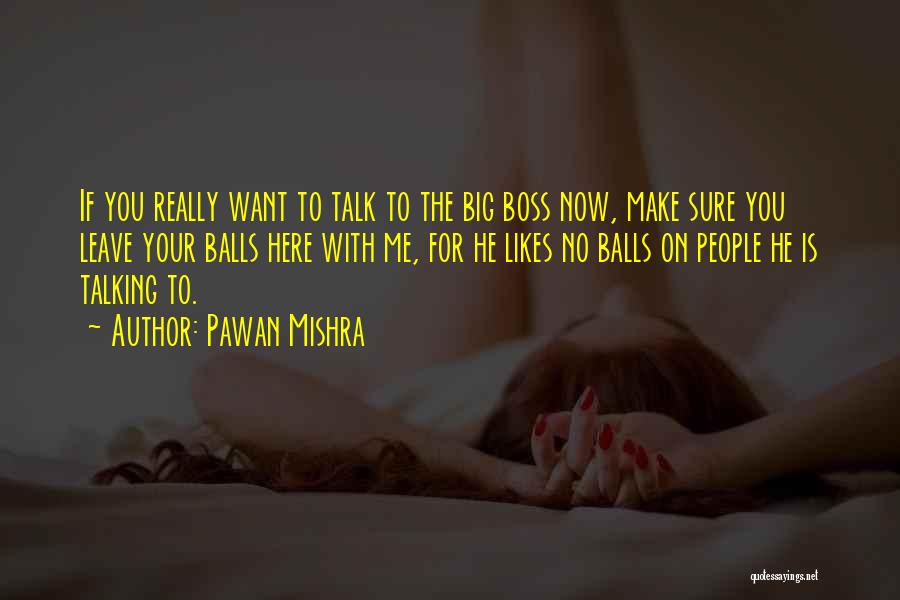 Big Boss Quotes By Pawan Mishra