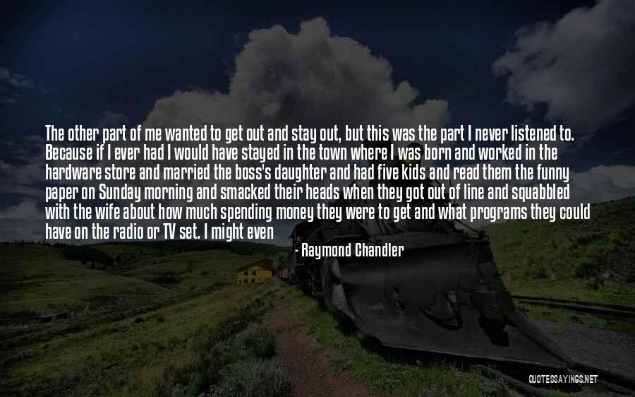 Big Boss Quotes By Raymond Chandler