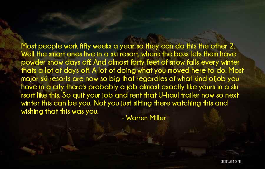 Big Boss Quotes By Warren Miller Big Boss Quotes By Warren Miller