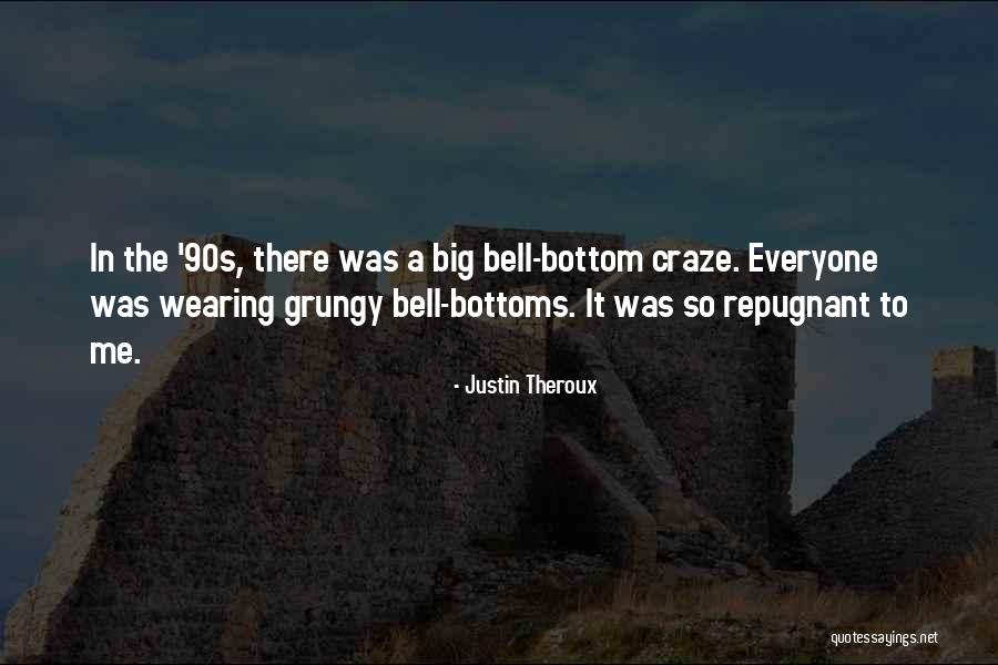 Big Bottoms Quotes By Justin Theroux Big Bottoms Quotes By Justin Theroux