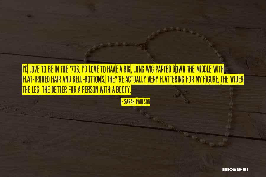 Big Bottoms Quotes By Sarah Paulson Big Bottoms Quotes By Sarah Paulson