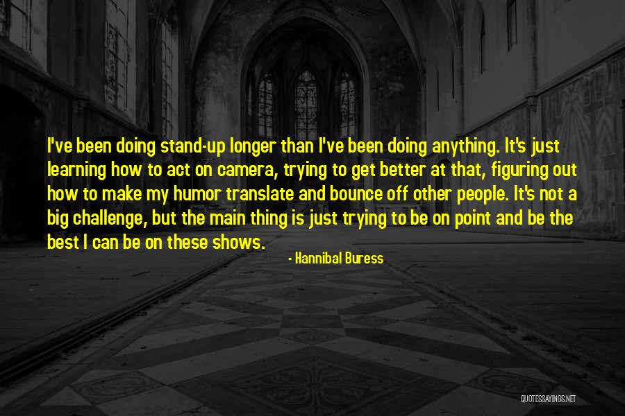 Big Bounce Quotes By Hannibal Buress