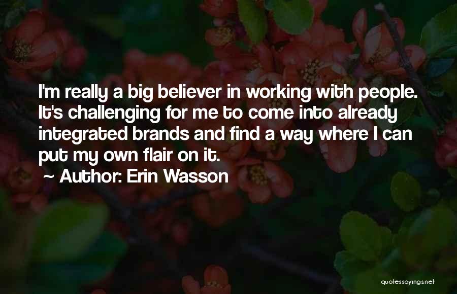 Big Brands Quotes By Erin Wasson