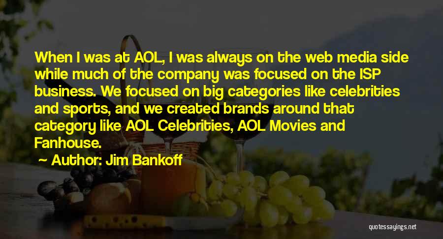 Big Brands Quotes By Jim Bankoff