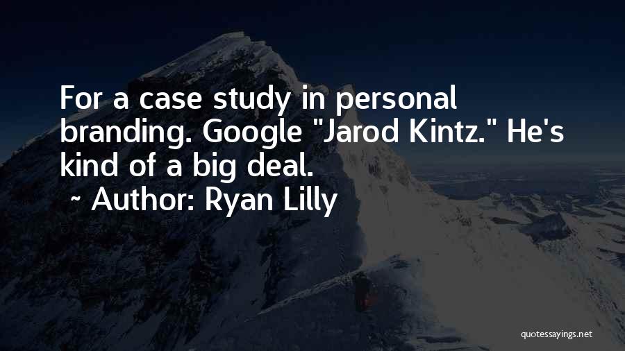 Big Brands Quotes By Ryan Lilly