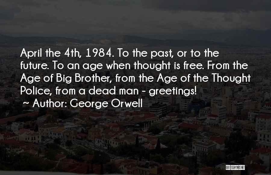 Big Brother 1984 Quotes By George Orwell